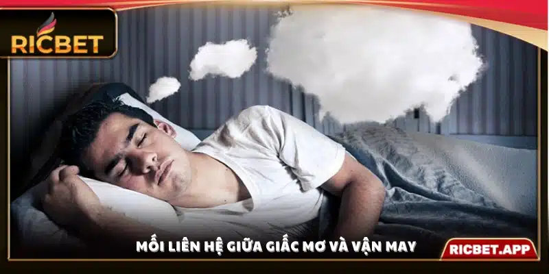 Khám phá sự kết nối giữa giải mã giấc mơ và vận may